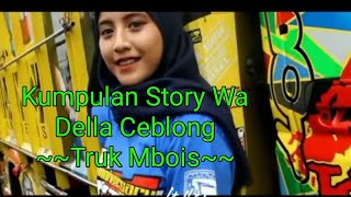 Kumpulan story wa della ceblong | ladies truk cantik | kumpulan story wa truk modifikasi