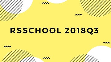 RSSchool 2018Q3. Intro