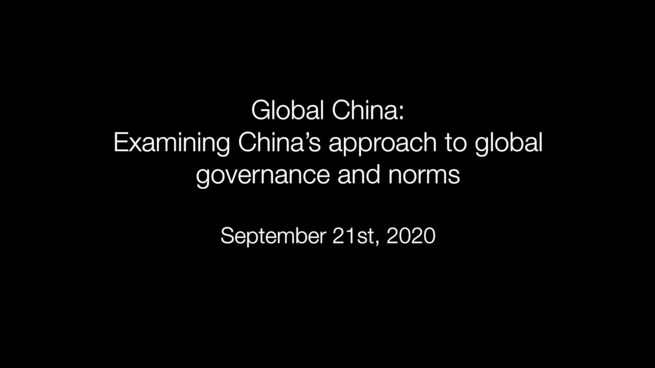 Global China: Examining China’s approach to global governance and norms