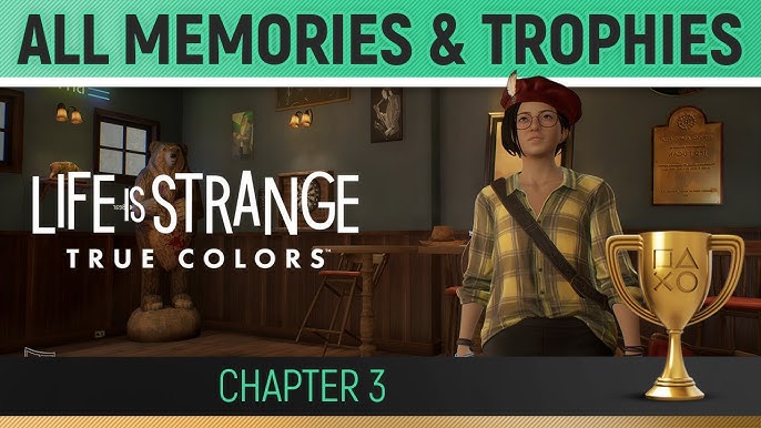 Life is Strange: True Colors - Chapter 5 - All Collectibles & Trophies  Trophy/Achievement Guide 