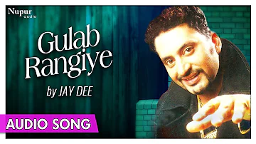 Gulab Rangiye | Jay Dee | Latest  Punjabi Song | Priya Audio