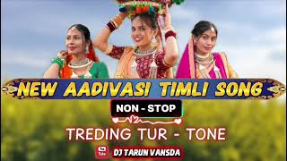 AAdivasi Nonstop Timli Song 2026 | Treding tur tones | New Sapata | DJ TARUN VANSDA 