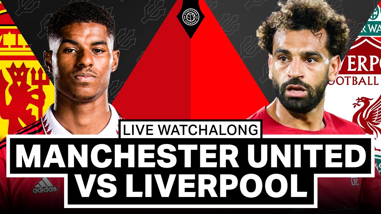 Manchester United 2-1 Liverpool LIVE STREAM Watchalong