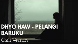 Dhyo Haw - Pelangi Baruku Cover Jazz & R&B Chill Version