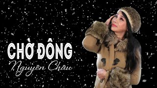 CHỜ ĐÔNG | NGUYÊN CHÂU | BÀI HÁT ĐANG ĐƯỢC NHIỀU NGƯỜI ƯA THÍCH | NHẠC TRỮ TÌNH | 🔥🔥🔥HOT HOT HOT🔥🔥🔥