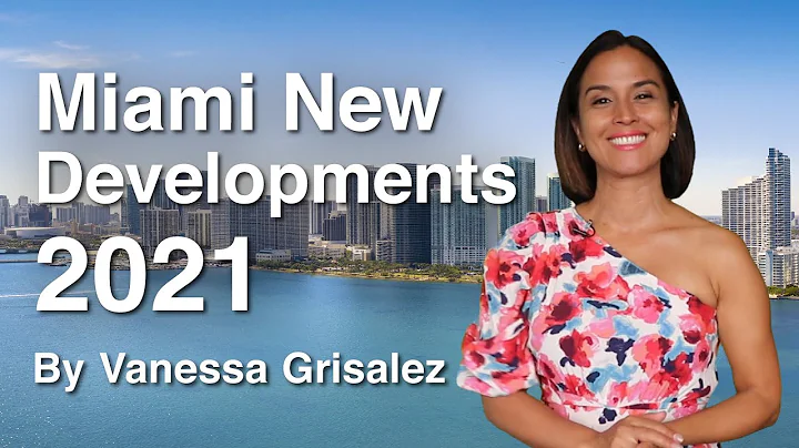 Miami New Developments 2021 - Real Estate Deals by Vanessa Grisalez