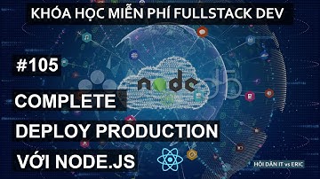 #105[OLD] Deploy App Node.JS Cùng Database MySQL | Khóa Học SERN - SQL, Express, React & Node.js