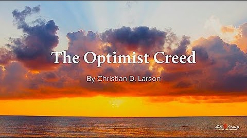 The Optimist Creed by Christian D. Larson - Credo del Optimista, con subtítulos en inglés