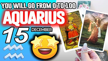 Aquarius ♒️LAST-MINUTE SURPRISE❗️YOU WILL GO FROM 0 TO 100🔥 horoscope for today DECEMBER 15 2025 ♒️
