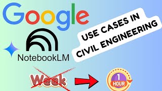 Google NotebookLM: 2 Use Cases Every Civil Engineer Must Try