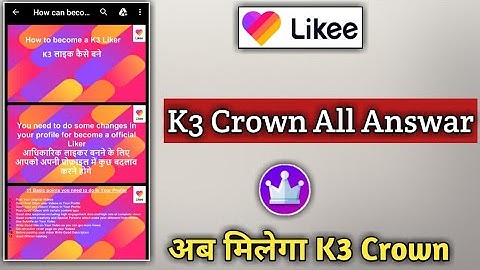 How to get K3 Crown All Answar In Likee App| Likee App k3 crown kaise Paye| k3 Crown PDF