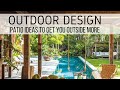 Patio Ideas To Get You Outside More