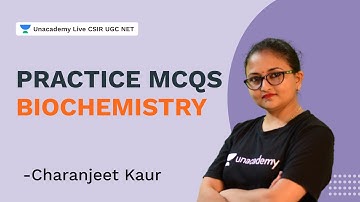 Practice MCQs - Biochemistry| CSIR 2021| Life Science | Dr Charanjeet kaur | Unacademy Live CSIR