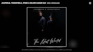 JAZZWRLD, Thukuthela, Sykes & Major League Djz - uMA weNGANE (Official Audio)