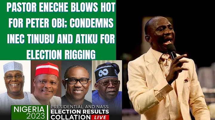 Pastor Paul Enenche Blows Hot for Peter Obi and Takes on INEC Tinubu and Atiku over allegations