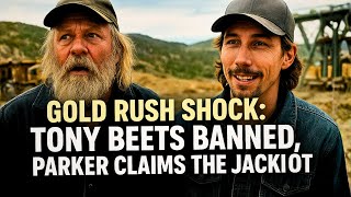 Gold Rush SHOCK: Tony Beets Banned, Parker Claims the Jackpot