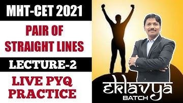 Pair Of Straight Lines Live MCQ Practice Eklavya Batch for MHT-CET 2021 | Dinesh Sir