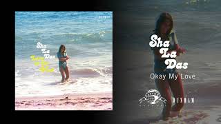 The Sha La Das - Okay My Love (Official Audio)