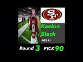 #49ers WITH PICK 90 IN ROUND 3 SELECT KAELON BLACK #49ers 