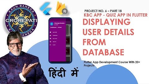 [HINDI] #18 Showing User Details From Database In Our App || Flutter KBC Quiz App Tutorial In Hindi