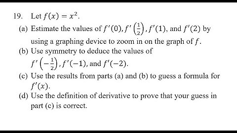 19. Let f(x)=x^2.(a) Estimate the values of f^