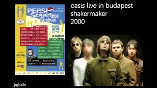 Oasis- Shakermaker LIVE @ Sziget Festival 2000