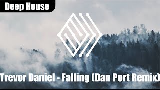 Trevor Daniel - Falling (Dan Port Remix) | #deephouse