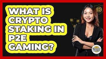 What Is Crypto Staking In P2E Gaming? - CryptoBasics360.com