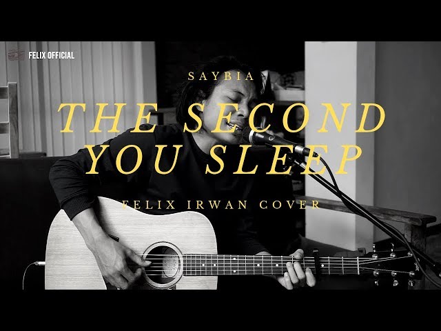 THE SECOND YOU SLEEP - SYABIA ( FELIX IRWAN COVER ) class=