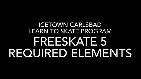 Freeskate 5 Required Elements | ICETOWN CARLSBAD SKATE ACADEMY