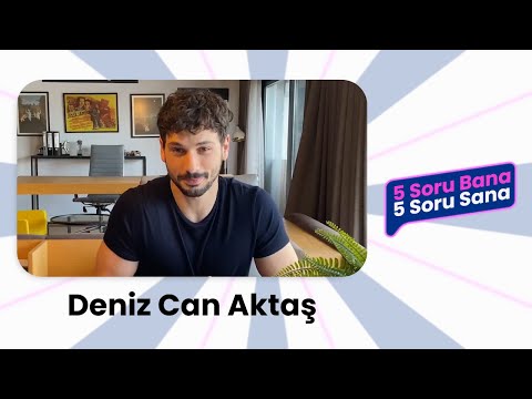 5 Soru Bana 5 Soru Sana | Deniz Can Aktaş