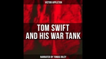 Tom Swift and His War Tank by Victor Appleton | Full Audiobook