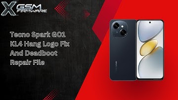 Tecno Spark GO1 KL4 Hang Logo Fix And Deadboot Repair File