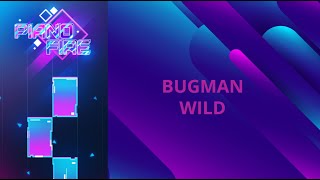 BUGMAN - WILD | PIANO FIRE
