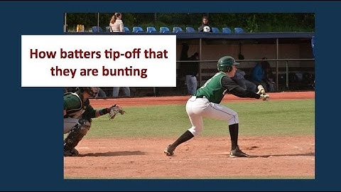 How batters tip-off that they are bunting