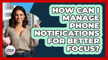 How Can I Manage Phone Notifications For Better Focus?