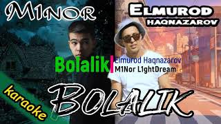 Elmurod va Minor - Bolalik (KARAOKE)