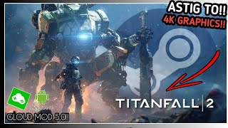 🔥TITANFALL 2 for Android Mobile Ios 😎 | GLOUD APP MOD 5.0 NEW UPDATE | ASTIG TO !! screenshot 5