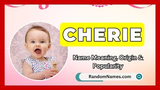 Famous Cherie - Baby Girl Name Meaning, Origin & Popularity - RandomNames.com Profile