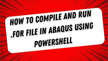 "🔧 How to Run and Compile .for Files in Abaqus Simulation 💻" | ABAQUS CAE