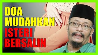 Amalkan Doa Ini Untuk Mudahkan Isteri Bersalin - Ustaz Kazim Elias