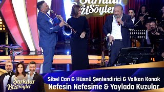 Miniatura del video "Sibel Can & Volkan Konak & Hüsnü Şenlendirici - NEFESİN NEFESİME &  YAYLADA KUZULAR"