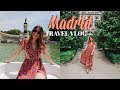 MADRID, SPAIN TRAVEL VLOG