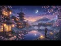 🌸 Japanese Chill Lofi 🌙 Chill Hip Hop Beats | Night Study / Relax Vibes 🎵