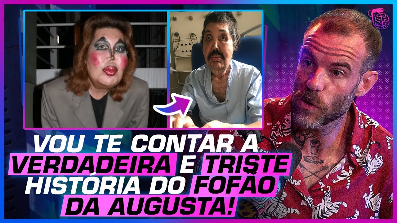 O QUE VOCÊ NÃO SABIA SOBRE FOFÃO DA AUGUSTA - CHICO FELITTI - YouTube
