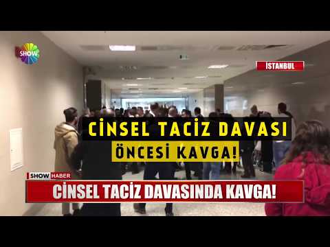 Cinsel Taciz Davasında Kavga!