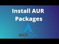 How to install AUR packages in arch linux