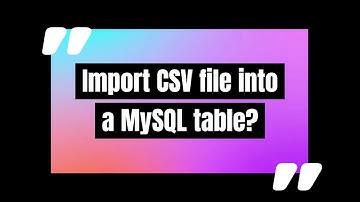 How do I import CSV file into a MySQL table?