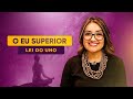 A Lei do Uno - O Eu Superior