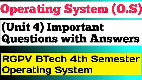 Operating System Unit 4 important questions | RGPV BTech 4th semester Operating System
